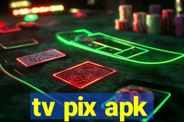 tv pix apk